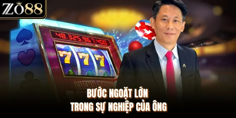 Bước ngoặt lớn trong sự nghiệp của ông