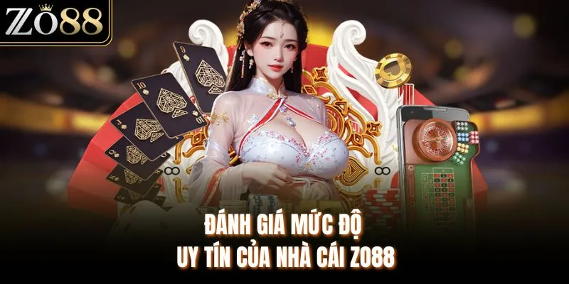 Đánh giá mức độ uy tín của nhà cái ZO88