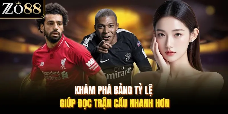 Khám phá bảng tỷ lệ giúp đọc trận cầu nhanh hơn
