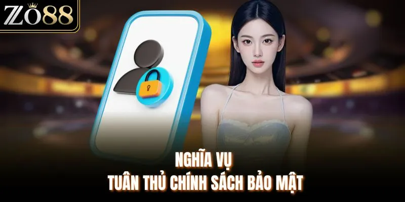 Nghĩa vụ tuân thủ chính sách bảo mật