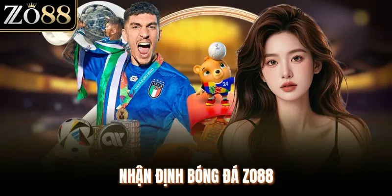 Nhận Định Bóng Đá ZO88