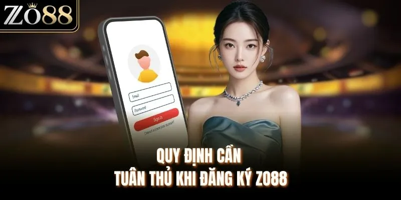 Quy định cần tuân thủ khi đăng ký ZO88