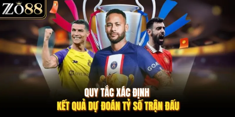 Quy tắc xác định kết quả dự đoán tỷ số trận đấu